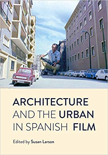 Architecture and the Urban in Spanish Film